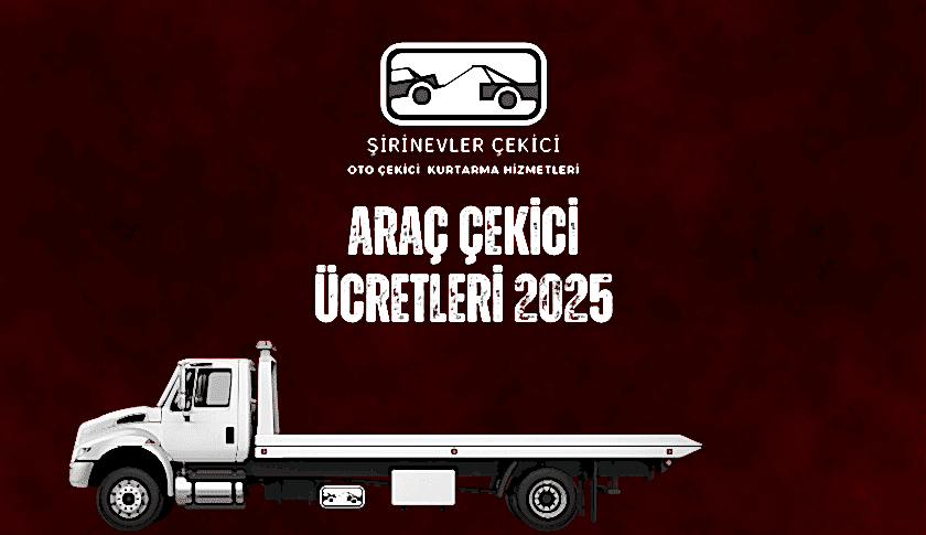 Araç Çekici Ücretleri 2025